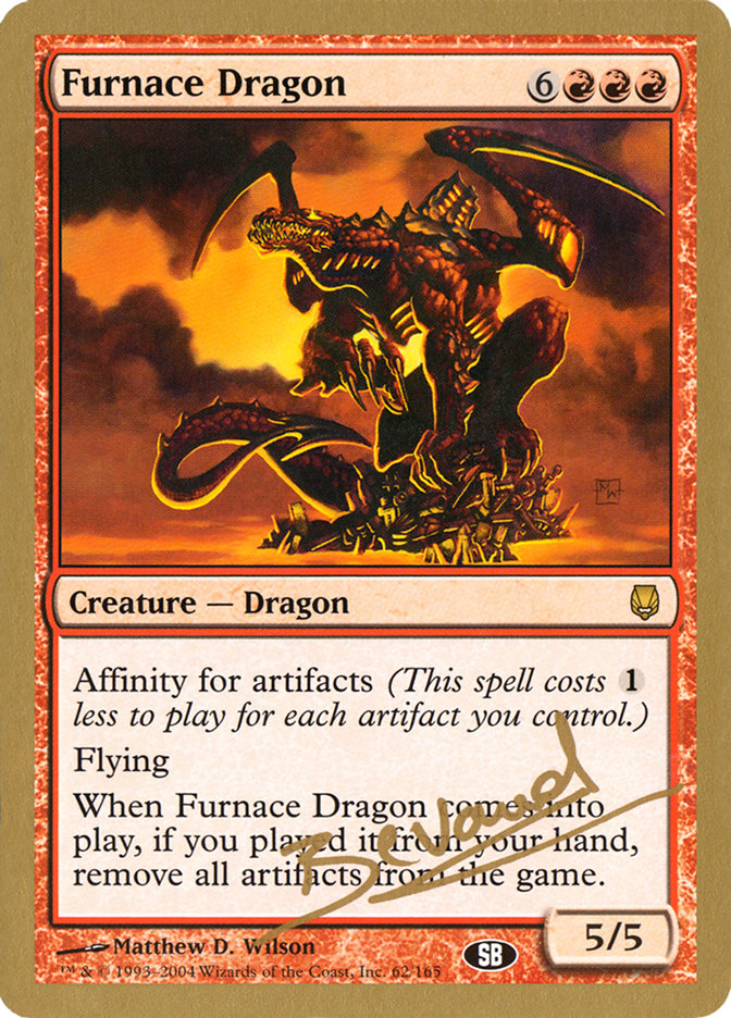 Furnace Dragon (Manuel Bevand) (SB) [World Championship Decks 2004] | Mindsight Gaming