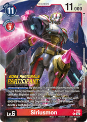 Siriusmon [P-088] (2023 Regionals Participant) [Promotional Cards] | Mindsight Gaming