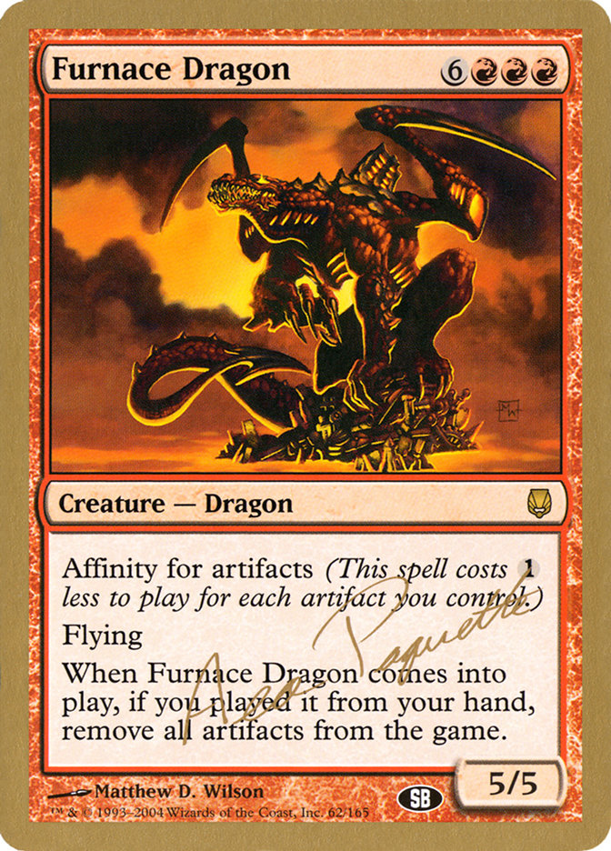 Furnace Dragon (Aeo Paquette) (SB) [World Championship Decks 2004] | Mindsight Gaming