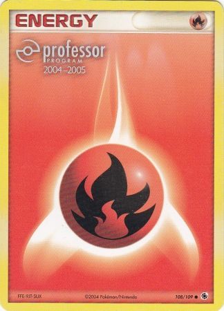 Fire Energy (108/109) (2004 2005) [Professor Program Promos] | Mindsight Gaming