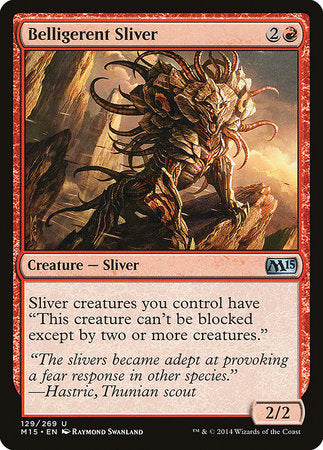 Belligerent Sliver [Magic 2015] | Mindsight Gaming